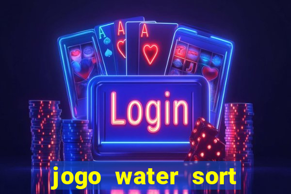 jogo water sort ganhar dinheiro de verdade