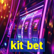 kit bet