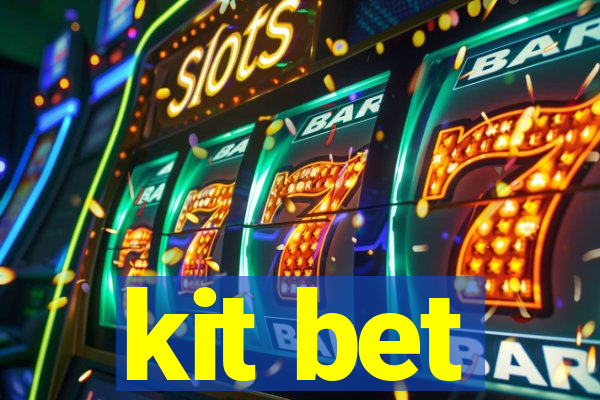 kit bet