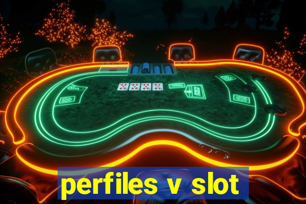 perfiles v slot