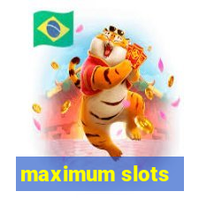 maximum slots