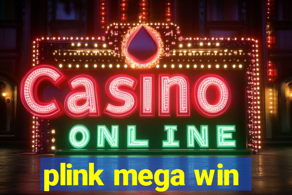 plink mega win