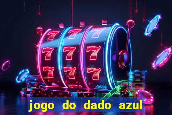 jogo do dado azul e vermelho