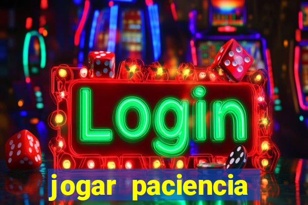 jogar paciencia haja paciencia