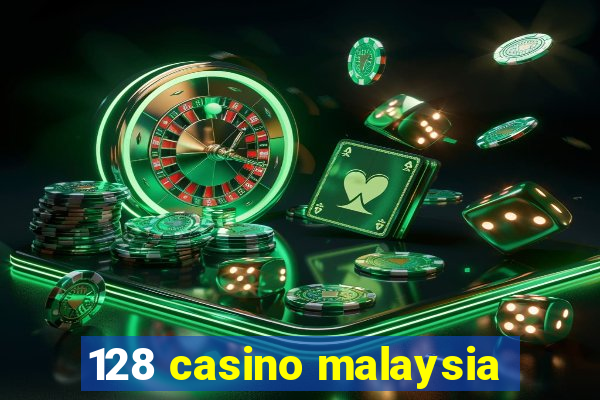 128 casino malaysia