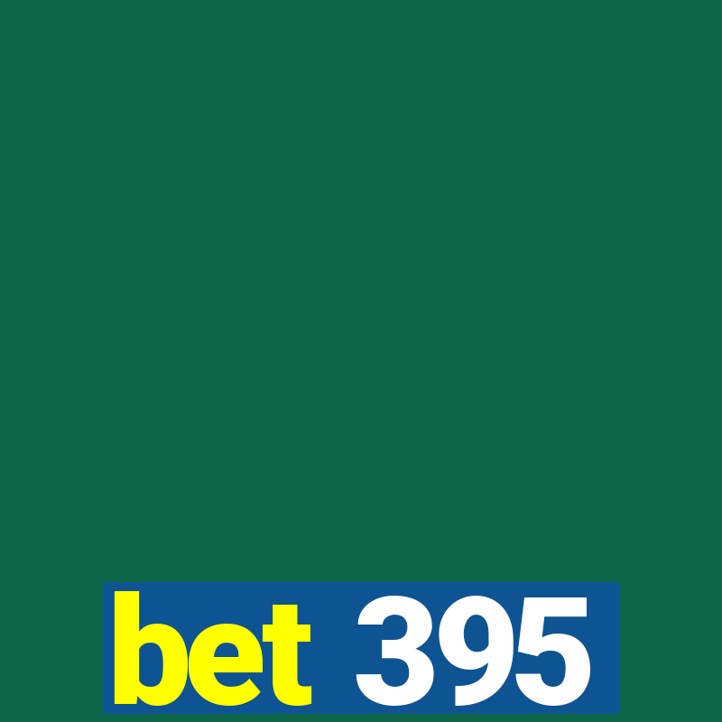 bet 395