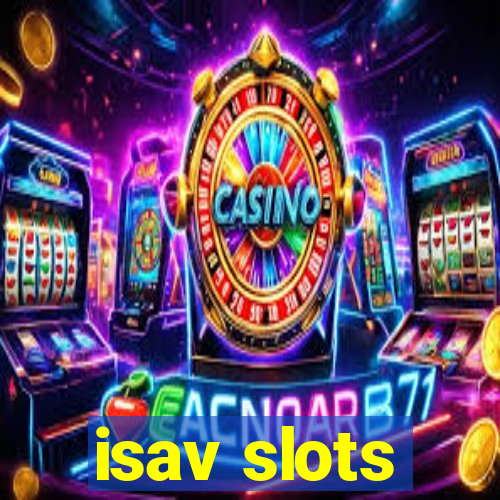 isav slots