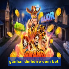 ganhar dinheiro com bet