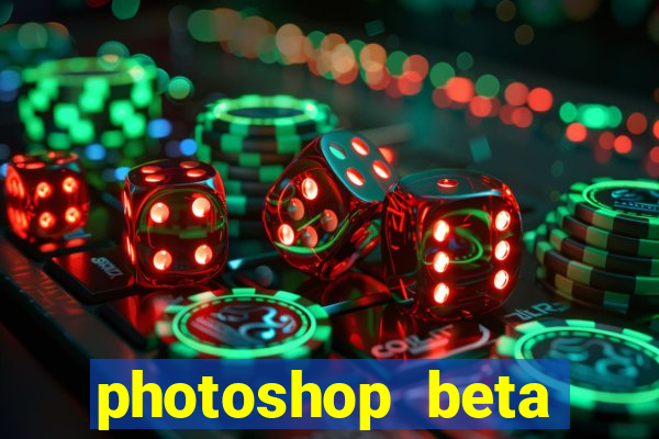 photoshop beta download crack