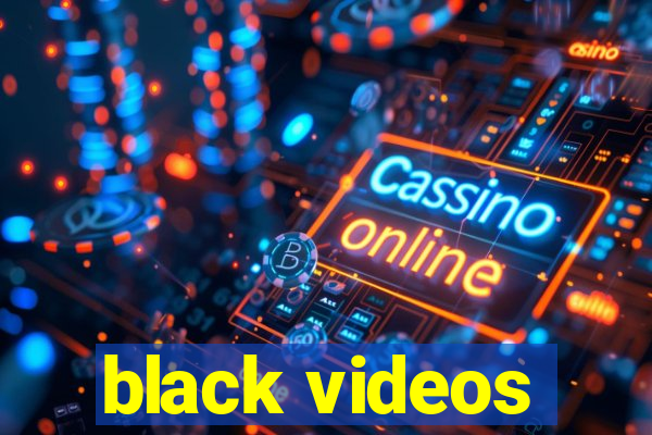 black videos