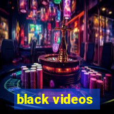 black videos