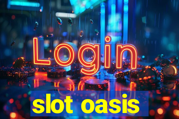 slot oasis