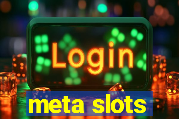 meta slots