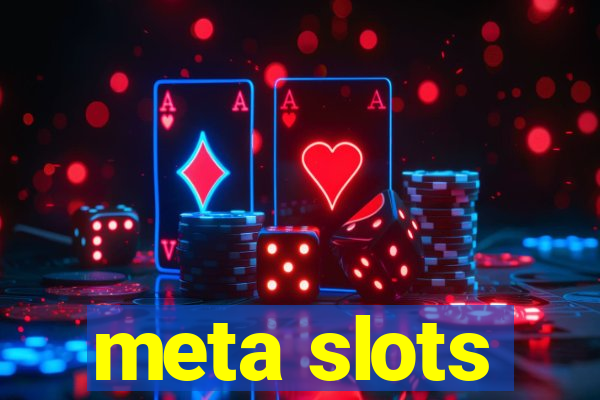 meta slots