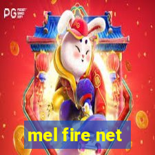 mel fire net