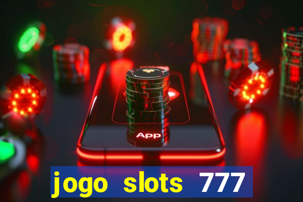 jogo slots 777 paga mesmo