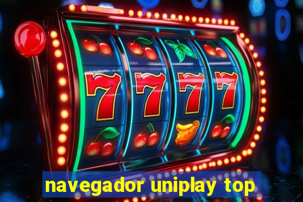 navegador uniplay top