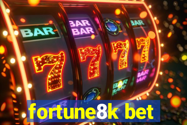 fortune8k bet