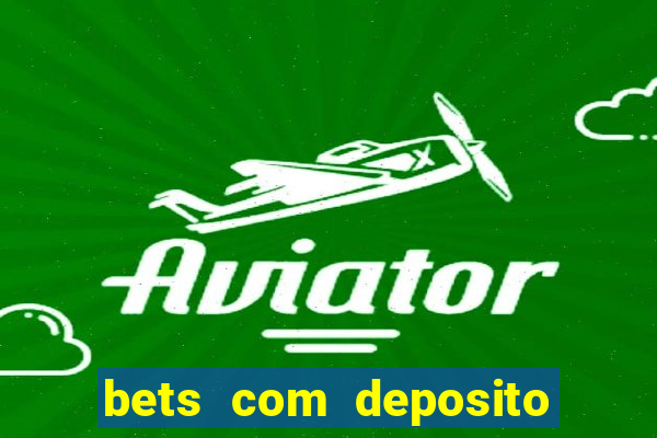 bets com deposito de 1 real