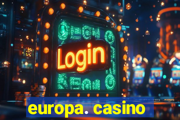 europa. casino