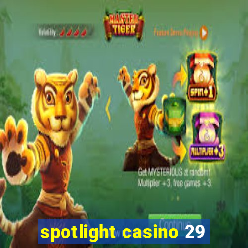 spotlight casino 29