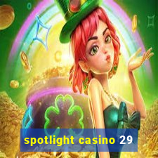 spotlight casino 29