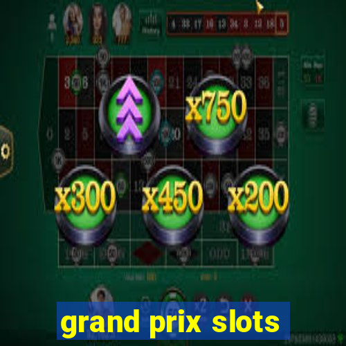 grand prix slots