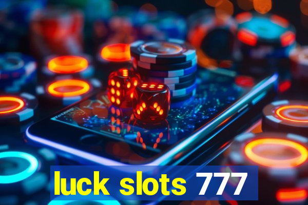 luck slots 777