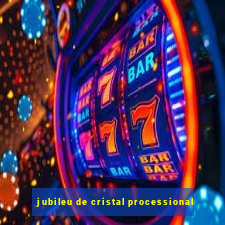 jubileu de cristal processional