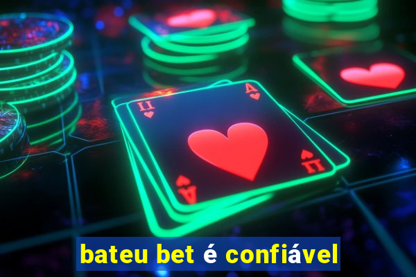 bateu bet é confiável