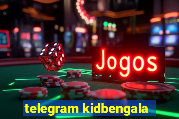 telegram kidbengala