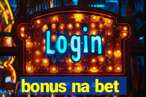 bonus na bet