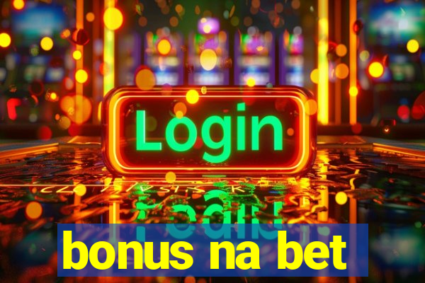 bonus na bet