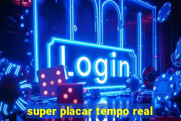 super placar tempo real