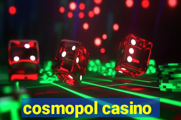 cosmopol casino