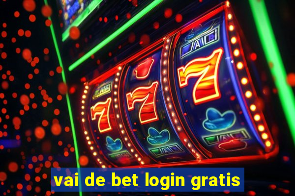 vai de bet login gratis