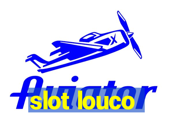 slot louco