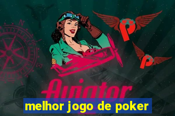 melhor jogo de poker