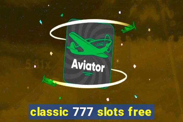 classic 777 slots free