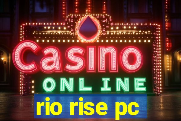 rio rise pc