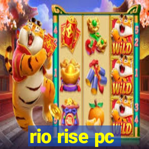 rio rise pc