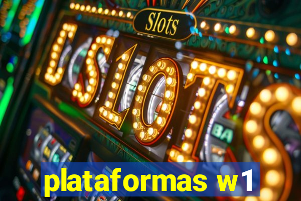 plataformas w1