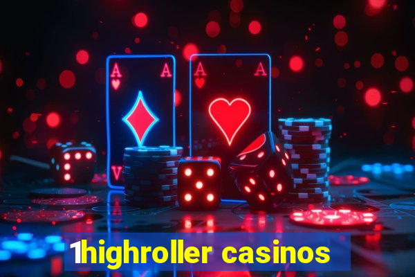 1highroller casinos