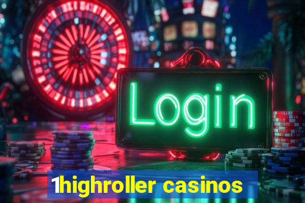 1highroller casinos