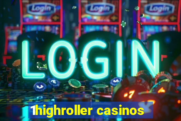 1highroller casinos