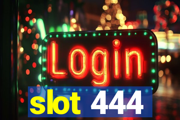 slot 444