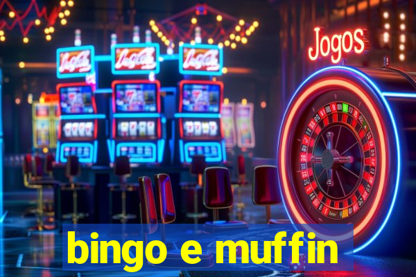 bingo e muffin