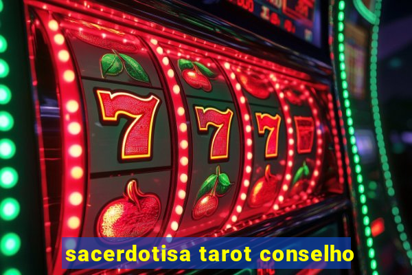 sacerdotisa tarot conselho