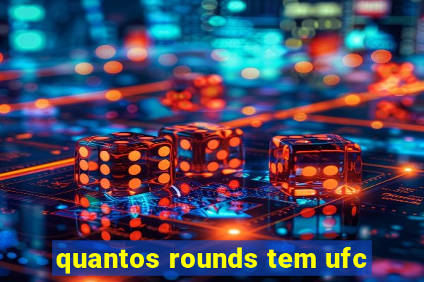 quantos rounds tem ufc