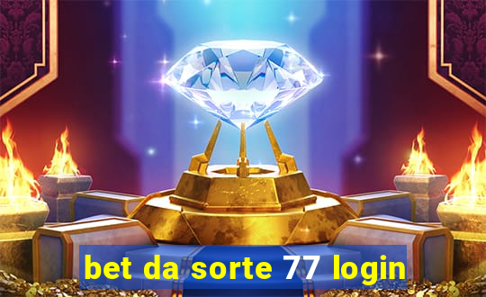 bet da sorte 77 login